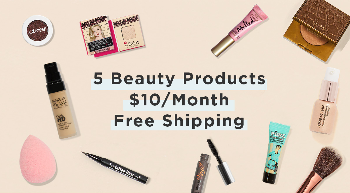 5 Beauty Products | $10/Month | Free Shipping